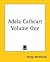 Adela Cathcart, Vol 1 by George MacDonald