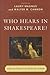 Who Hears in Shakespeare?: Shakespeare’s Auditory World, Stage and Screen