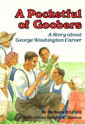 A Pocketful of Goobers: A Story about George Washington Carver (Creative Minds Biographies)