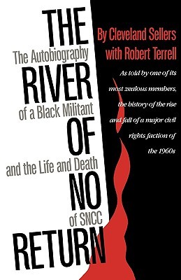The River of No Return: The Autobiography of a Black Militant and the Life and Death of SNCC (Paperback)