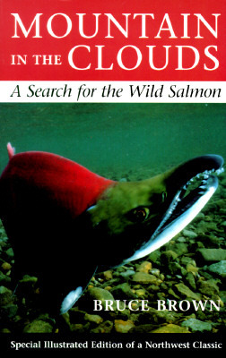 Mountain in the Clouds: A Search for the Wild Salmon (Paperback)