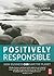 Positively Responsible: How Business Can Save the Planet