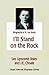 I'll Stand on the Rock: A Biography of H. Leo Boles
