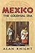 Mexico: Volume 2, The Colonial Era