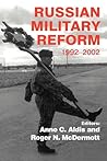 Russian Military Reform, 1992-2002 (Soviet (Russian) Military Institutions) Russian Military Reform, 1992-2002 (Soviet (Russian) Military Institutions)