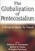 The Globalization of Pentecostalism: A Religion Made to Travel