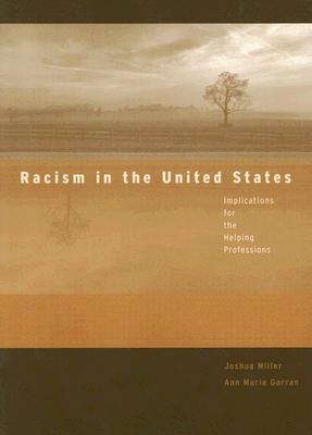 Racism in the United States: Implications for the Helping Professions (Counseling Diverse Populations)