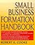 Small Business Formation Handbook by Robert A. Cooke