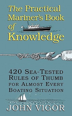 The Practical Mariner's Book of Knowledge: 420 Sea-Tested Rules of Thumb for Almost Every Boating Situation (Paperback)