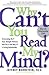 Why Can't You Read My Mind?...