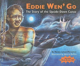 Eddie Wen Go: The Story of the Upside-Down Canoe (with audio cd)