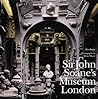 Sir John Soane's Museum, London Sir John Soane's Museum, London