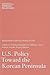 U.S. Policy Toward the Kore...