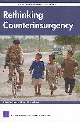 Rethinking Counterinsurgency: RAND Counterinsurgency Study: Rand Counterinsurgency StudyVolume 5 (v. 5)