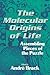 The Molecular Origins of Life: Assembling Pieces of the Puzzle