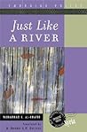 Just Like a River