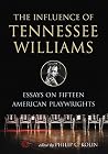 The Influence of Tennessee Williams: Essays on Fifteen American Playwrights The Influence of Tennessee Williams: Essays on Fifteen American Playwrights