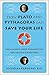 How Plato and Pythagoras Can Save Your Life: The Ancient Greek Prescription for Health and Happiness