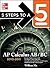 5 Steps to a 5 AP Calculus AB and BC, 2010-2011 Edition by William Ma