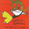 Gracie & Grandma & the Itsy, Bitsy Seed (Gracie and Grandma, 3)
