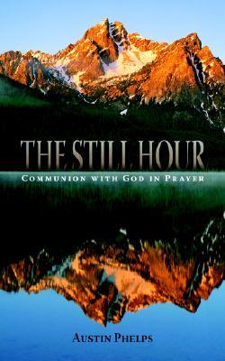 The Still Hour or Communion With God