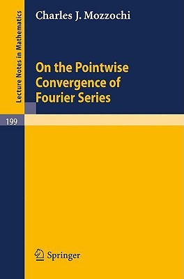 On the Pointwise Convergence of Fourier Series (Lecture Notes in Mathematics, Vol. 199)