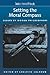 Setting the Moral Compass: Essays by Women Philosophers (Studies in Feminist Philosophy)