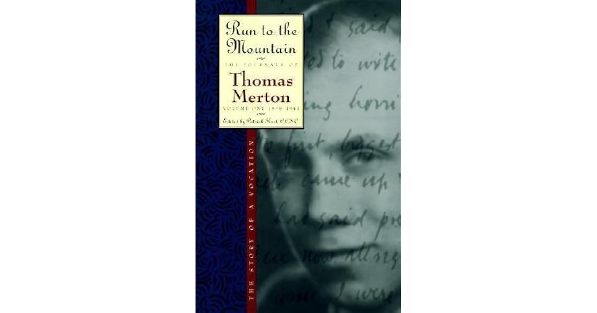 Run to the Mountain: The Journals of Thomas Merton, V. 1 by Thomas Merton