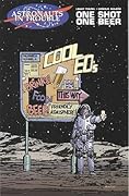 Astronauts In Trouble: One Shot, One Beer