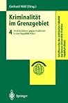 Kriminalität im Grenzgebiet: Strafverfahren gegen Ausländer in der Republik Polen (Schriftenreihe der Juristischen Fakultät der Europa-Universität Viadrina Frankfurt (Oder)) (German Edition)