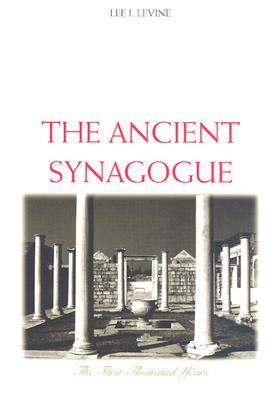 The Ancient Synagogue: The First Thousand Years (Hardcover)