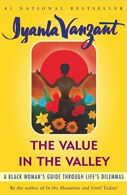 The Value in the Valley: A Black Woman's Guide Through Life's Dilemmas (Paperback)