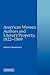 American Women Authors and Literary Property, 1822–1869 by Melissa Homestead