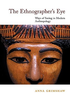 The Ethnographer's Eye: Ways of Seeing in Modern Anthropology (Paperback)