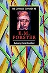 The Cambridge Companion to E. M. Forster (Cambridge Companions to Literature) The Cambridge Companion to E. M. Forster (Cambridge Companions to Literature)