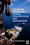 Offshore Structures: Design, Construction and Maintenance
