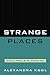 Strange Places: The Politic...