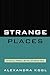 Strange Places: The Political Potentials and Perils of Everyday Spaces