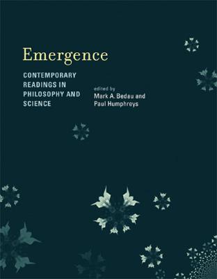 Emergence: Contemporary Readings in Philosophy and Science (Paperback)