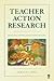 Teacher Action Research: Bu...