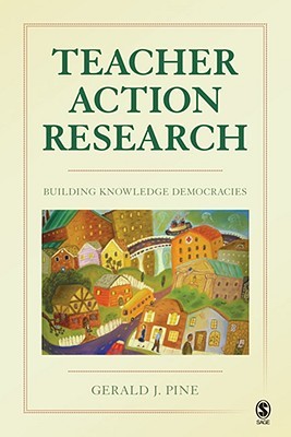 Teacher Action Research: Building Knowledge Democracies (Paperback)