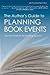 The Author's Guide to PLANNING BOOK EVENTS: Tips and Tools for Bookselling Success