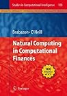 Natural Computing in Computational Finance (Studies in Computational Intelligence, 100)