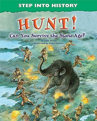 Hunt!: Can You Survive the Stone Age? (Step into History)