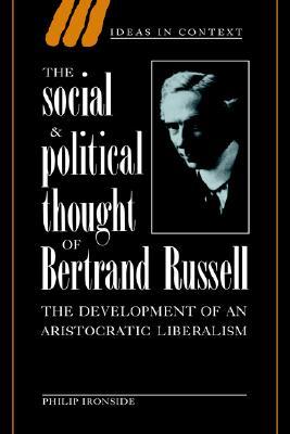 The Social and Political Thought of Bertrand Russell (Ideas in Context)