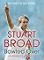 Stuart Broad Bowled Over by Stuart Broad
