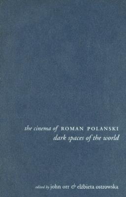 The Cinema of Roman Polanski: Dark Spaces of the World (Directors' Cuts)