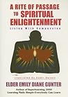 A Rite of Passage to Spiritual Enightenment by Emily Diane Gunter A Rite of Passage to Spiritual Enightenment by Emily Diane Gunter