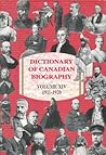 Dictionary of Canadian Biography / Dictionaire Biographique du Canada: Volume XIV, 1911-1920