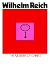 The Murder of Christ by Wilhelm Reich